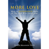 More Love: How to EXPERIENCE More of The God Who Loves you.