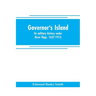 Governor's Island: its military history under three flags, 1637-1913