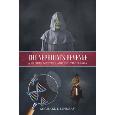 The Nephilim's Revenge: A Murder Mystery and End-Times Saga