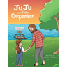 JuJu and the Carpenter