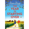 The Year of Starting Over: A feel-good novel about second chances and finding yourself