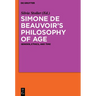 Simone de Beauvoir's Philosophy of Age: Gender, Ethics, and Time