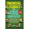 Financial Literacy For Kids, Simplified!