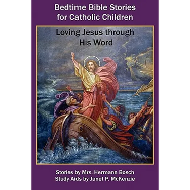 Bedtime Bible Stories for Catholic Children: Loving Jesus Through His Word