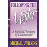 Following the Master: A Biblical Theology of Discipleship