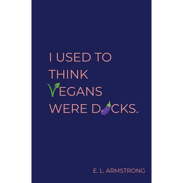 I Used to Think Vegans Were Dicks