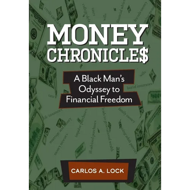 Money Chronicle$: A Black Man's Odyssey to Financial Freedom