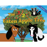 Riki and J.R.: The 1/2 Eaten Apple Tree