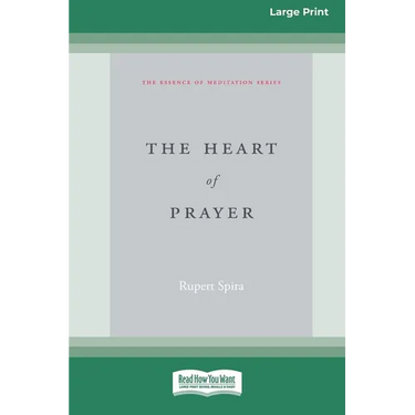 The Heart of Prayer (16pt Large Print Edition)