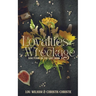 Of Loyalties & Wreckage