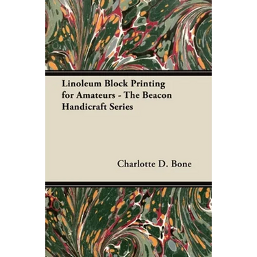 Linoleum Block Printing for Amateurs - The Beacon Handicraft Series