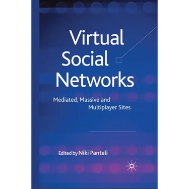 Virtual Social Networks: Mediated, Massive and Multiplayer Sites