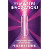 The Master Invocations: Moving Energy to Achieve Positive Outcomes