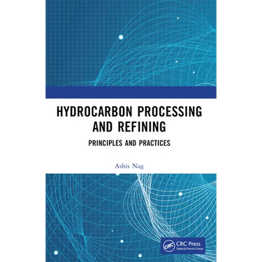 Hydrocarbon Processing and Refining: Principles and Practices