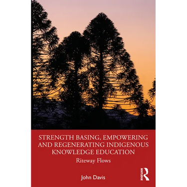 Strength Basing, Empowering and Regenerating Indigenous Knowledge Education: Riteway Flows