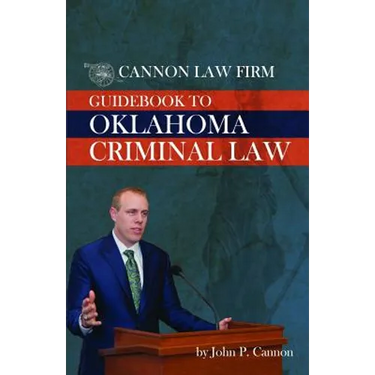 Cannon Law Firm - Guidebook To Oklahoma Criminal Law