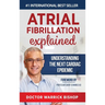 Atrial Fibrillation Explained: Understanding The Next Cardiac Epidemic