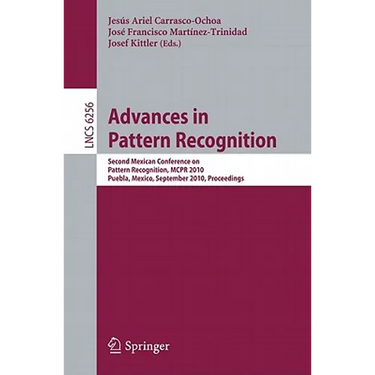 Advances in Pattern Recognition: Second Mexican Conference on Pattern Recognition, MCPR 2010, Puebla, Mexico, September 27-29, 2010, Proceedings