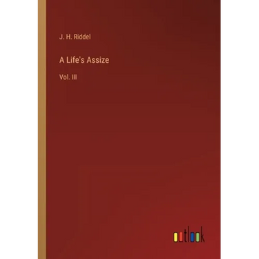 A Life's Assize: Vol. III