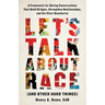Let's Talk About Race (and Other Hard Things): A Framework for Having Conversations That Build Bridges, Strengthen Relationships, and Set Clear Bounda