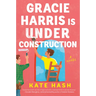 Gracie Harris Is Under Construction