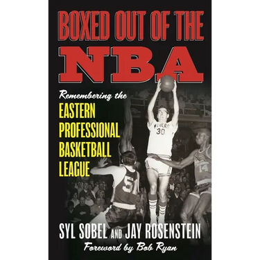Boxed Out of the NBA: Remembering the Eastern Professional Basketball League