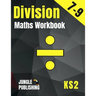 Division Maths Workbook for 7-9 Year Olds: Dividing Practice Worksheets - Word Problems - Word Searches KS2 Maths Book: Year 3 and Year 4- P4/P5 Grade