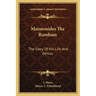 Maimonides The Rambam: The Story Of His Life And Genius