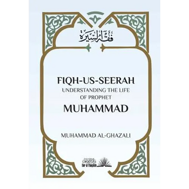 Fiqh Us Seerah: Understanding the life of Prophet Muhammad