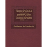 Memoires Pour Servir A L'histoire Du Xviii Siecle: Contenant Les Negociations, Traitez, Resolutions, Et Autres Documens Authentiques Concernant Les Af