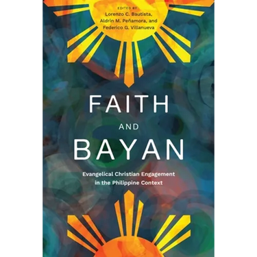 Faith and Bayan: Evangelical Christian Engagement in the Philippine Context