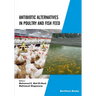 Antibiotic Alternatives in Poultry and Fish Feed
