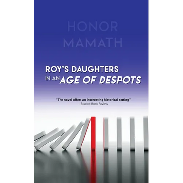 Roy's Daughters in an Age of Despots