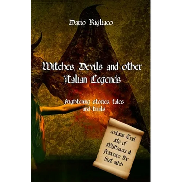 Witches, devils and other Italian legends: Frightening stories, tales and trials