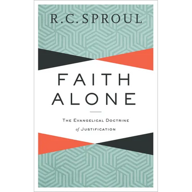 Faith Alone: The Evangelical Doctrine of Justification