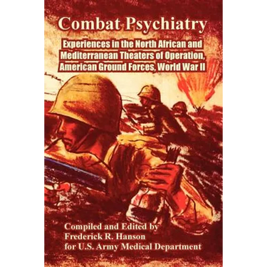 Combat Psychiatry: Experiences in the North African and Mediterranean Theaters of Operation, American Ground Forces, World War II