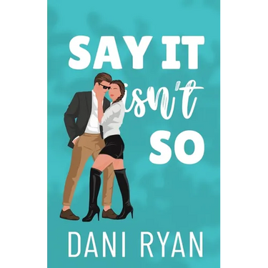 Say It Isn't So: A Forbidden Romance, Love Triangle Romcom