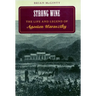 Strong Wine: The Life and Legend of Agoston Haraszthy