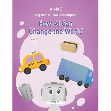 AI+Me: Big Idea 5 - Societal Impact: How AI Can Change the World