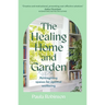 The Healing Home and Garden: Reimagining Spaces for Optimal Wellbeing