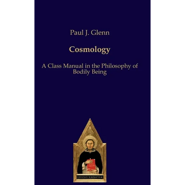 Cosmology: A Class Manual in the Philosophy of Bodily Being
