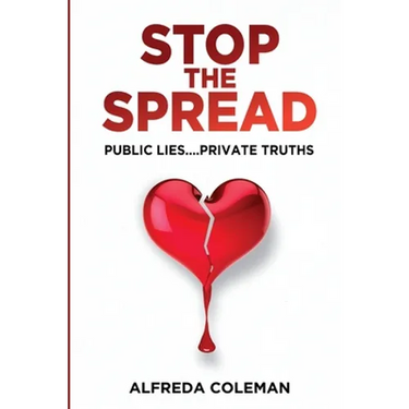 Stop The Spread: Public Lies....Private Truths: