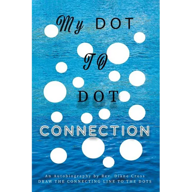 My Dot to Dot Connection: An Autobiography