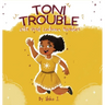 Toni Trouble & The Great Lunchroom Adventure