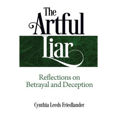 The Artful Liar: Reflections on betrayal and deception