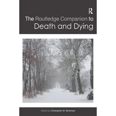 The Routledge Companion to Death and Dying
