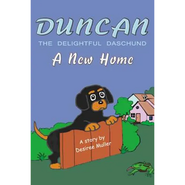 Duncan - The Delightful Daschund - A New Home