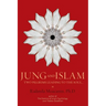 Jung and Islam: Two Pilgrims Leading to the Soul...
