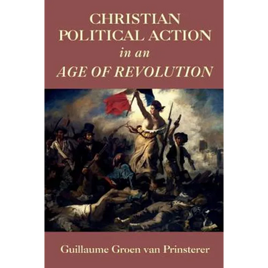 Christian Political Action in an Age of Revolution