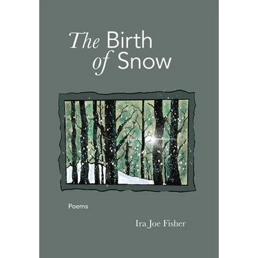 The Birth of Snow: Poems